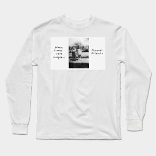 When times were simple Long Sleeve T-Shirt